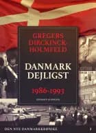 Den nye Danmarkskrønike: Danmark dejligst 1986-1993 af Gregers Dirckinck-Holmfeld