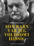 Som barn var jeg voldsomt hidsig af Erik Balling