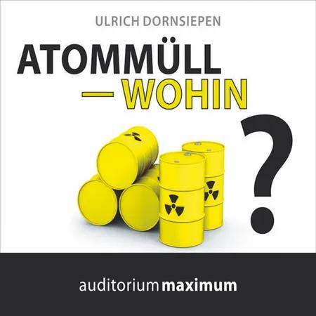 Atommüll - wohin? af Ulrich Dornsiepen