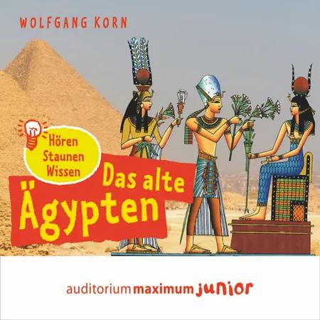 Das alte Ägypten - hören, staunen, wissen af Wolfgang Korn