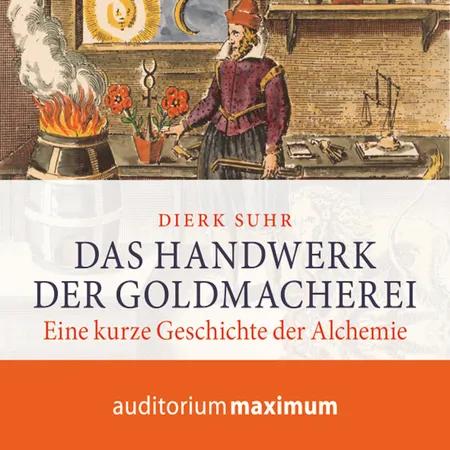 Das Handwerk der Goldmacherei af Dierk Suhr