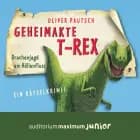 Geheimakte T-Rex - Ein Rätselkrimi af Oliver Pautsch