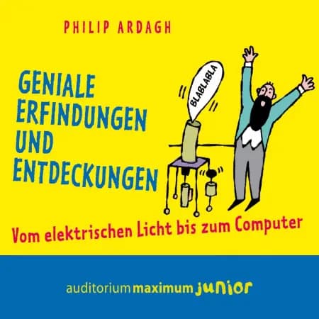 Geniale Erfindungen und Entdeckungen - Vom elektrischen Licht bis zum Computer af Philip Ardagh
