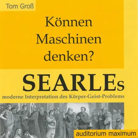 Können Maschinen denken? Searles moderne Interpretation des Körper-Geist-Problems af Tom Gross