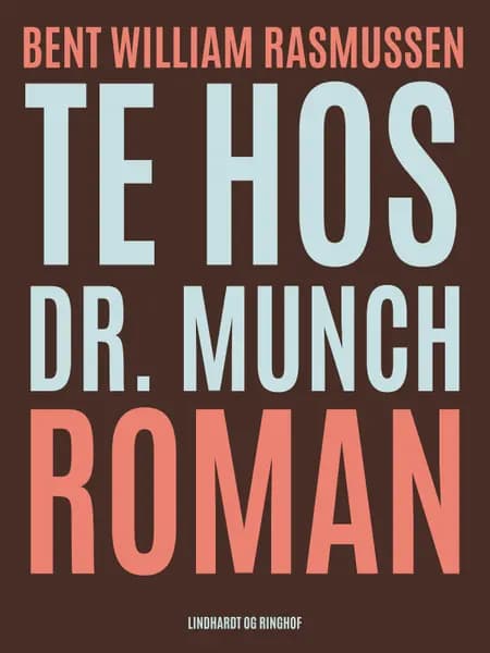 Te hos dr. Munch af Bent William Rasmussen