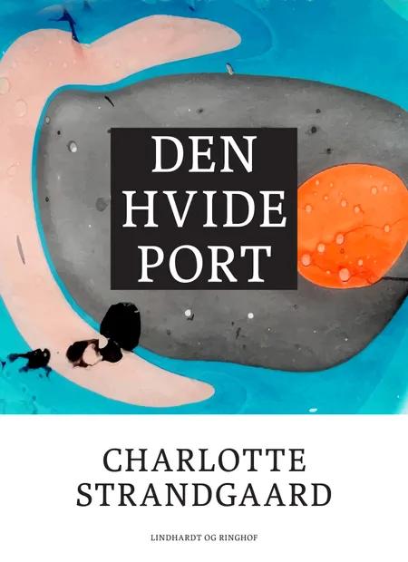 Den hvide port af Charlotte Strandgaard