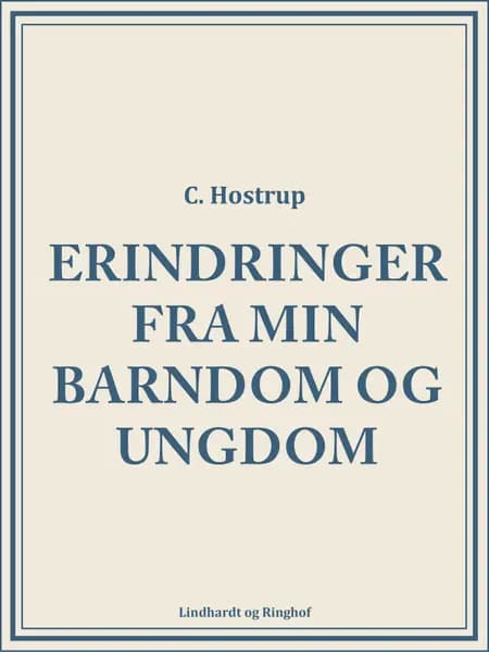 Erindringer fra min barndom og ungdom af C. Hostrup