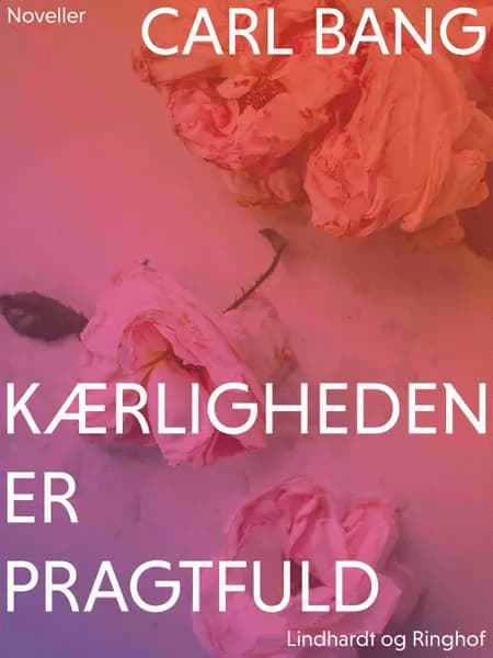 Kærligheden er pragtfuld af Carl Bang