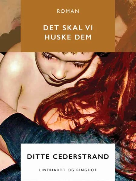 Det skal vi huske dem af Ditte Cederstrand