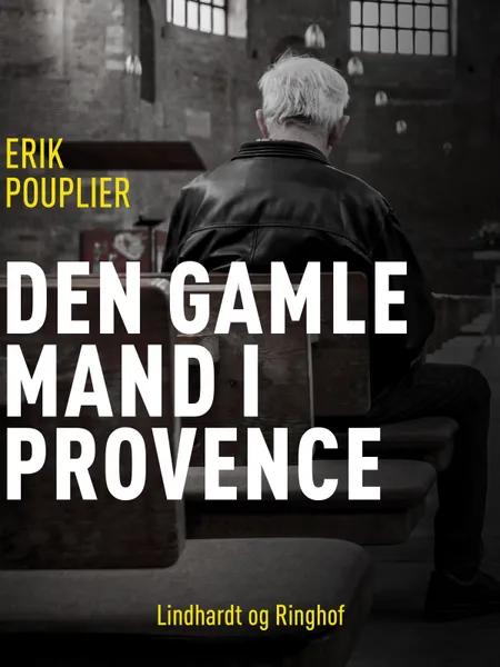 Den gamle mand i Provence af Erik Pouplier