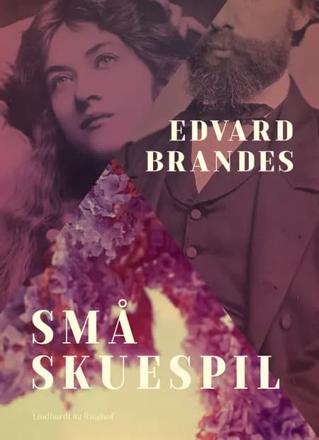 Små skuespil af Edvard Brandes