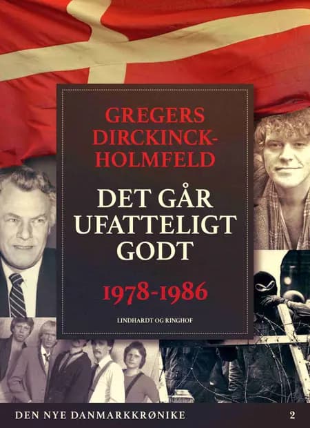 Den nye Danmarkskrønike: Danmark dejligst 1986-1993 af Gregers Dirckinck-Holmfeld