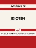 Idioten af Fjodor Mikhajlovitj Dostojevsk