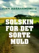 Solskin for det sorte muld af Finn Abrahamowitz
