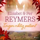 Ingen riktig patient af Elisabet Reymers og Per Reymers