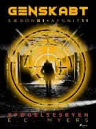 Genskabt 11: Spøgelsesbyen af E.c. Myers