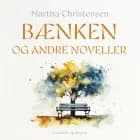 Bænken og andre noveller af Martha Christensen