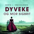 Dyveke og mor Sigbrit af Herta J. Enevoldsen