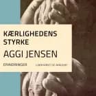 Kærlighedens styrke af Aggi Jensen