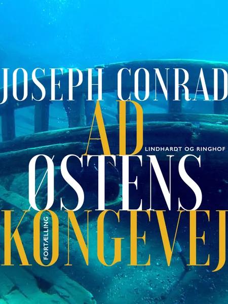 Ad Østens Kongevej af Joseph Conrad