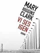 Vi ses igen af Mary Higgins Clark