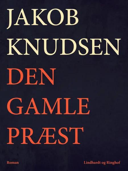 Den gamle præst af Jakob Knudsen