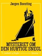 Mysteriet om den hurtige snegl af Jørgen Brenting