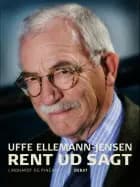 Rent ud sagt af Uffe Ellemann-Jensen