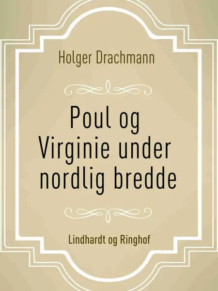 Poul og Virginie under nordlig bredde af Holger Drachmann