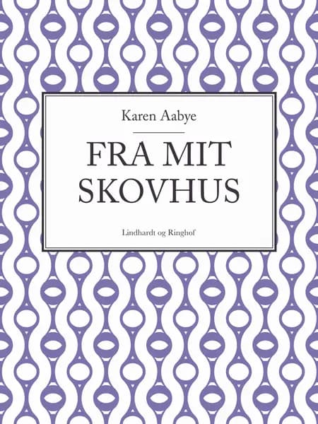 Fra mit skovhus af Karen Aabye
