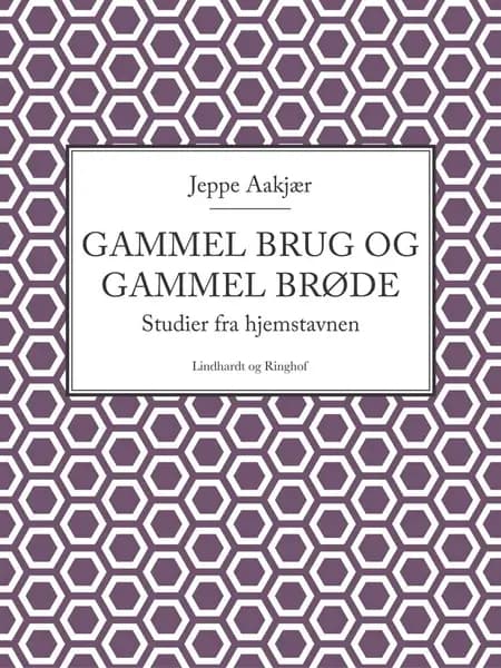 Gammel brug og gammel brøde af Jeppe Aakjær