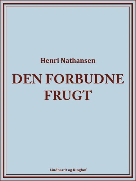 Den forbudne frugt af Henri Nathansen