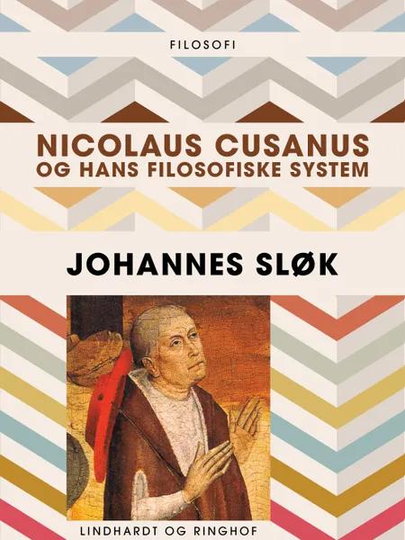 Nicolaus Cusanus og hans filosofiske system af Johannes Sløk
