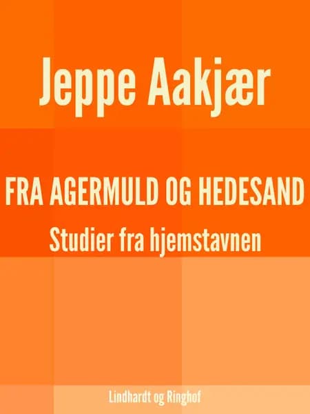 Fra agermuld og hedesand af Jeppe Aakjær