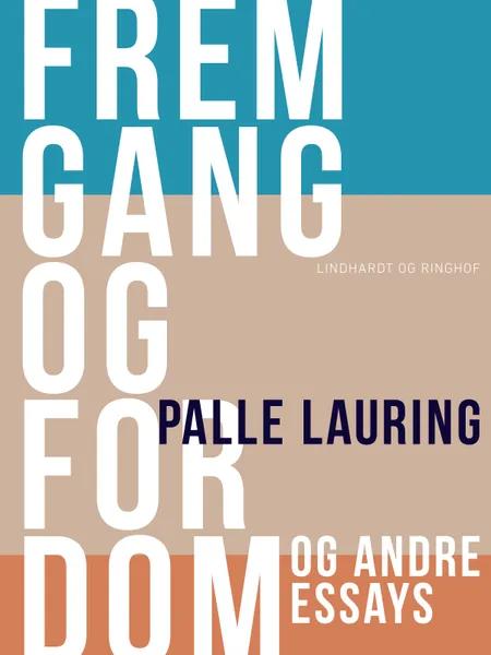 Fremgang og fordom og andre essays af Palle Lauring