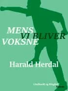 Mens vi bliver voksne af Harald Herdal