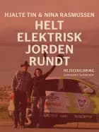 Helt elektrisk jorden rundt af Nina Rasmussen og Hjalte Tin