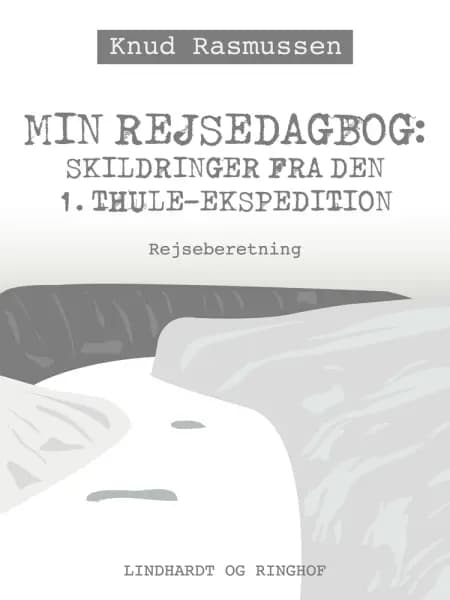 Min rejsedagbog af Knud Rasmussen
