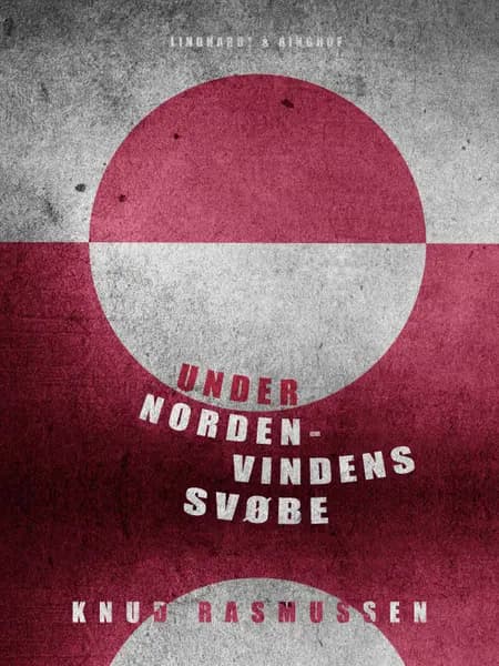 Under Nordenvindens Svøbe af Knud Rasmussen