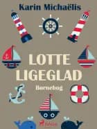 Lotte Ligeglad af Karin Michaëlis