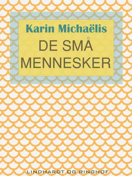 De små mennesker af Karin Michaëlis