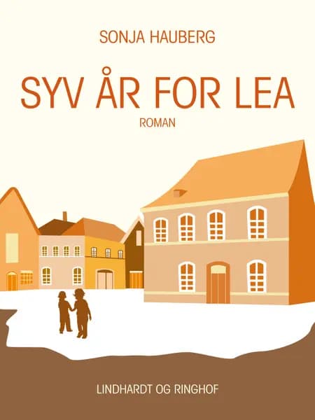 Syv år for Lea af Sonja Hauberg