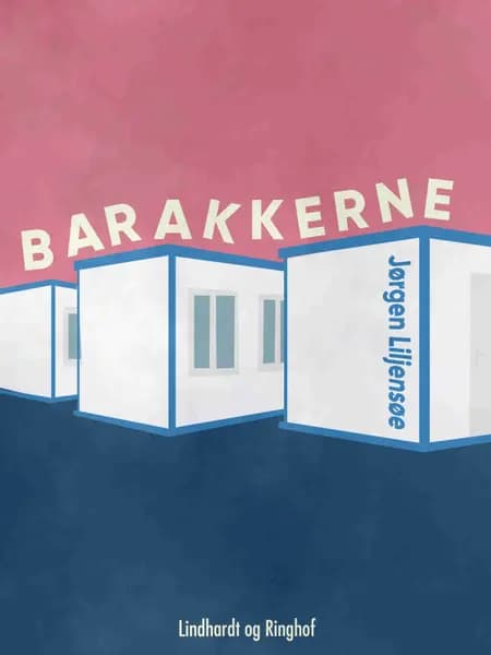 Barakkerne af Jørgen Liljensøe