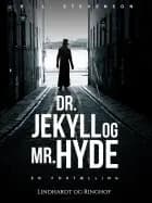 Dr. Jekyll og Mr. Hyde af Robert Louis Stevenson
