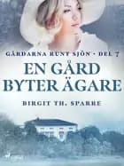 En gård byter ägare af Birgit Th. Sparre