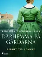 Därhemma på gårdarna af Birgit Th. Sparre