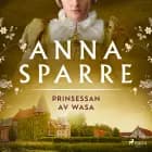 Prinsessan av Wasa af Anna Sparre
