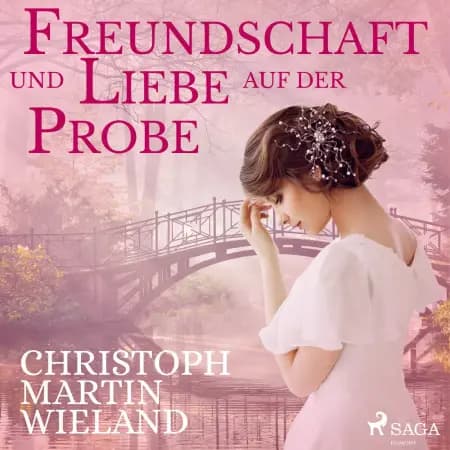 Freundschaft und Liebe auf der Probe af Christoph Martin Wieland
