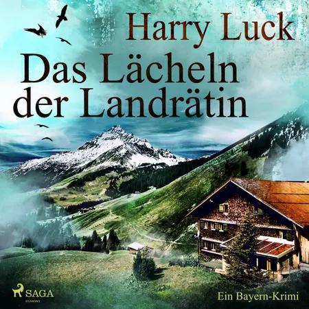 Das Lächeln der Landrätin: Ein Bayern-Krimi af Harry Luck