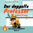 Der doppelte Professor - Das schwarze Kleeblatt, Band 3 af Ralf Kramp
